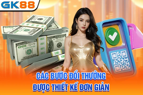 Các bước đổi thưởng được thiết kế đơn giản