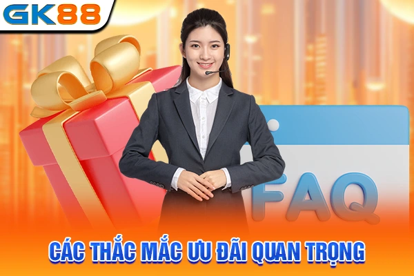 Các thắc mắc ưu đãi quan trọng