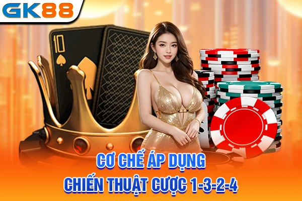 Cơ chế áp dụng chiến thuật cược 1-3-2-4