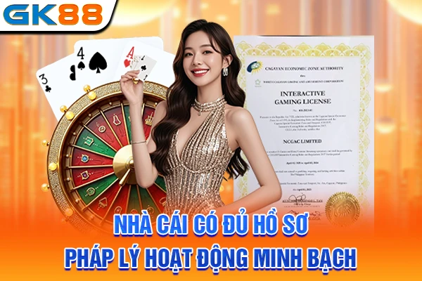 Nhà cái có đủ hồ sơ pháp lý hoạt động minh bạch