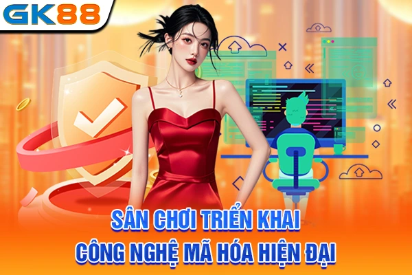 Sân chơi triển khai công nghệ mã hóa hiện đại