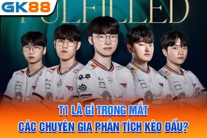 T1 Là Gì Trong Mắt Các Chuyên Gia Phân Tích Kèo Đấu?
