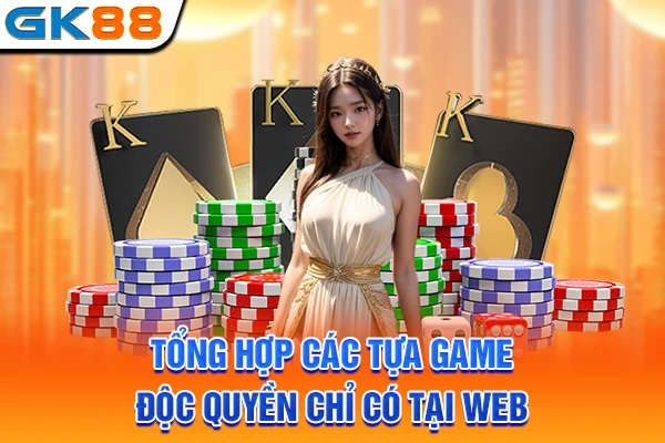 Tổng hợp các tựa game độc quyền chỉ có tại web